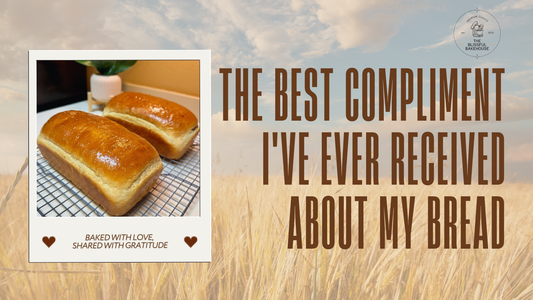 The Best Compliment I've Ever Received About My Bread